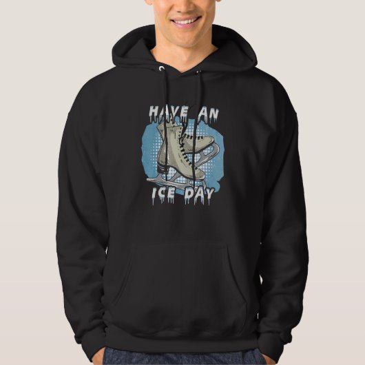 Have an ice day u2013 Ice skates figure skater ice Hoodie (Voorkant)