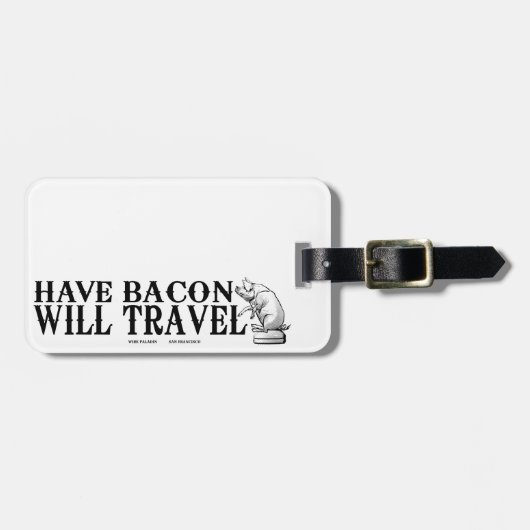 Have Bacon Will Travel Bagagelabel (Voorkant horizontaal)