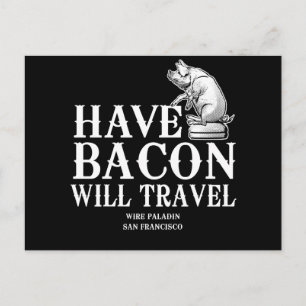 Have Bacon Will Travel Briefkaart