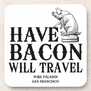 Have Bacon Will Travel Drankjes Onderzetter