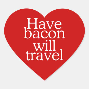 Have Bacon Will Travel Hart Sticker