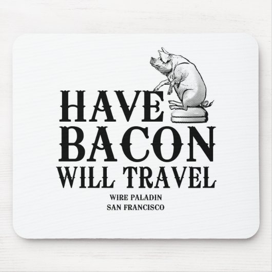 Have Bacon Will Travel Muismat (Voorkant)
