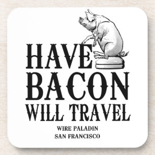 Have Bacon Will Travel Onderzetter