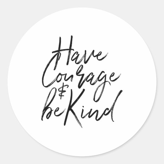 Have Courage And Be Kind Courageous Quote Men Wome Ronde Sticker (Voorkant)