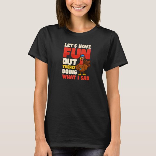 Have Fun Doing What I Say Thanksgiving Coach 1 T-shirt (Voorkant)