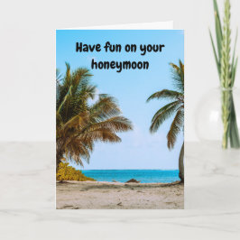 Have fun on your honeymoon. kaart