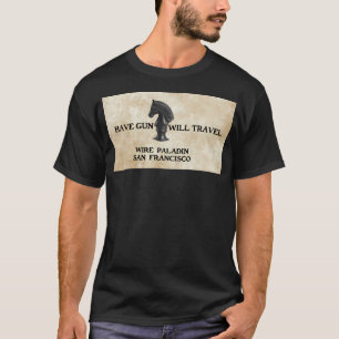 Have Gun Will Travel - Wire Paladin San Francisco T-shirt