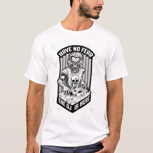 Have No Fear The Dj Is Here T-shirt (Devant)