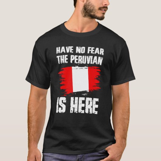 Have No Fear The Peruvian Is Here Peru Flag Pride  T-shirt (Voorkant)