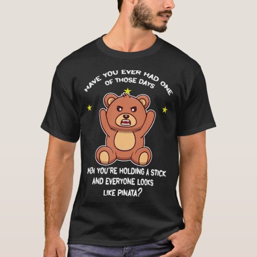 have you ever had one of those days bears t-shirt (Voorkant)