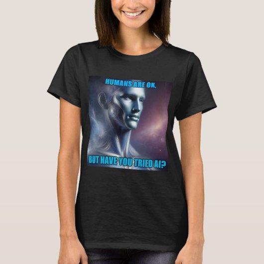 Have you Tried AI - Women's Black T-Shirt (Devant)