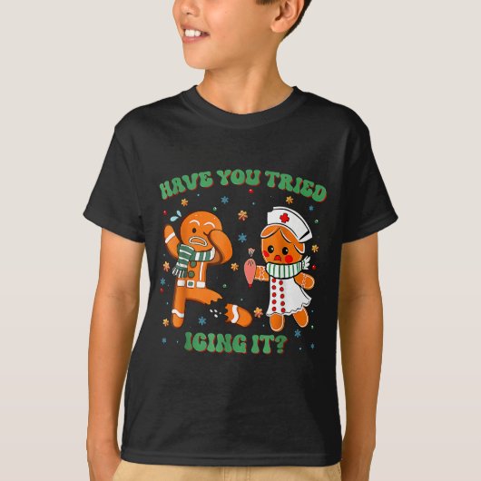 Have You Tried Icing It Funny Gingerbread Rn Nurse T-shirt (Voorkant)