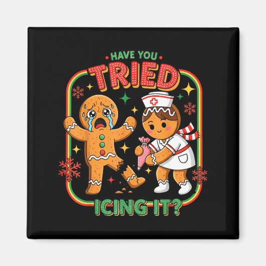 Have You Tried Icing It Gingerbread Funny Nurse Ch Magneet (Voorkant)