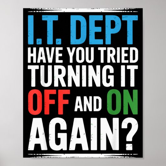 Have You Tried Turning It Off And On Again It Guy Poster (Voorkant)