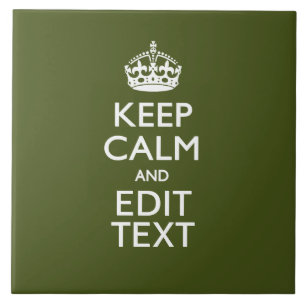 Have Your Text Keep Calm And on Olive Green Tegeltje