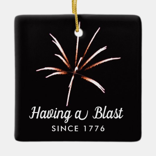 Having a Blast Sestercentennial 4th of July Keramisch Ornament (Voorkant)