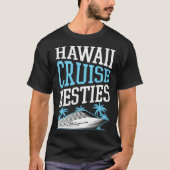 Hawaii Cruise Besties Matching Cruise Ship Vacatio T-shirt (Voorkant)