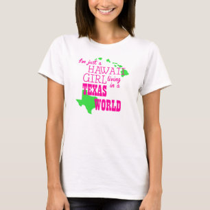 Hawaii Girl...Texas World T-shirt