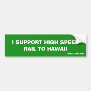 Hawaii High Speed Rail Green New Deal Bumpersticker