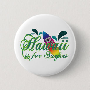 Hawaii is voor Surfers Ronde Button 5,7 Cm