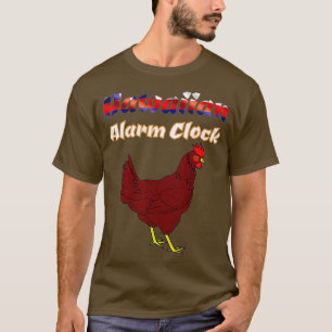Hawaiian Alarm Clock Funny Hawaii Chicken T-shirt