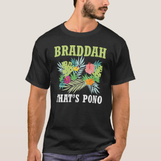 Hawaiian Braddah Thats Pono Hawaii Pineapple Tiki T-shirt