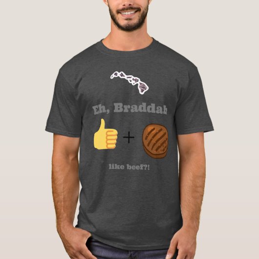Hawaiian pidgin "like beef"-ontwerp t-shirt (Voorkant)