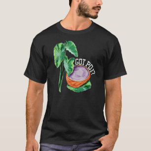 Hawaiian Poi Got Poi Hawaii Luau Lokale Voedsel Wi T-shirt