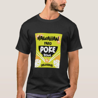 Hawaiian Poke Bowl Tako Poke T-shirt