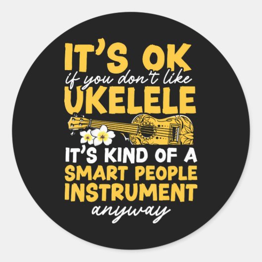 Hawaiian Ukulele Uke Het is oké als je niet van Ronde Sticker (Voorkant)