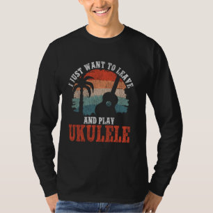 Hawaiian ukulele uke ik wil gewoon vertrekken en s t-shirt