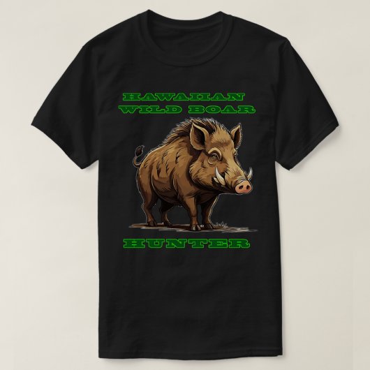 Hawaiian Wild Boar Hunter TShirt (Design devant)