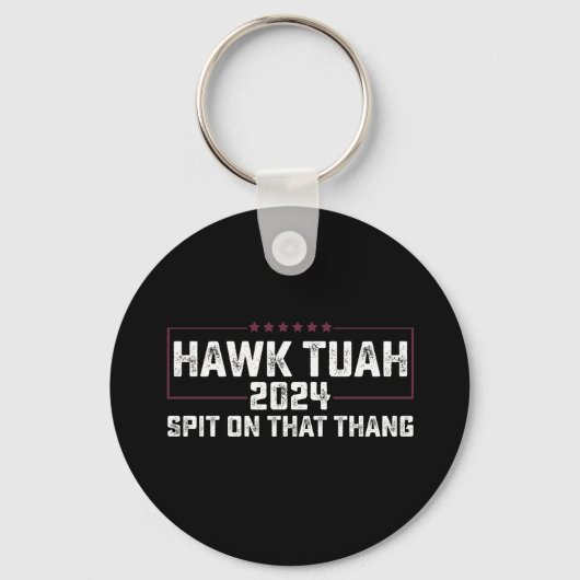 Hawk Tuah 2024 Spuug op dat ding presidentieel Sleutelhanger (Voorkant)