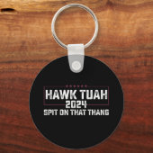 Hawk Tuah 2024 Spuug op dat ding presidentieel Sleutelhanger (Voorkant)