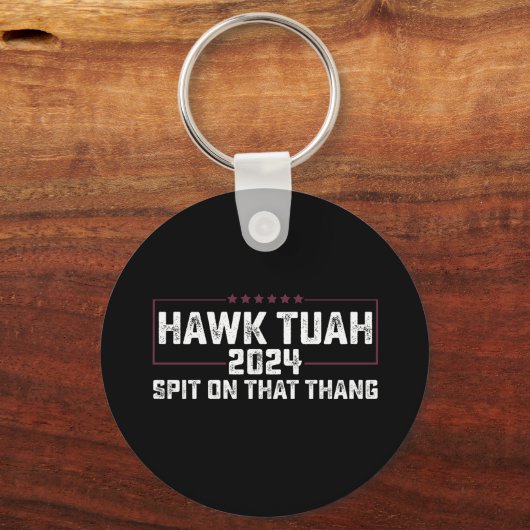 Hawk Tuah 2024 Spuug op dat ding presidentieel Sleutelhanger (Voorkant)