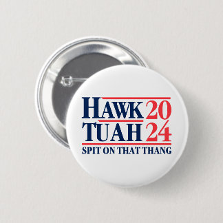 Hawk Tuah '24 spuugde op die Thang Ronde Button 5,7 Cm
