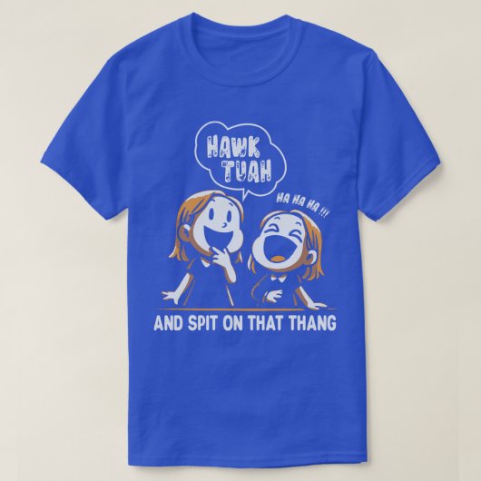 Hawk Tuah Girl Funny Meme T-shirt (Design voorkant)