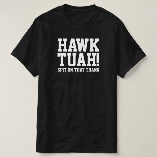 HAWk TUAH! Spuug op dat ding - T-shirt (Design voorkant)