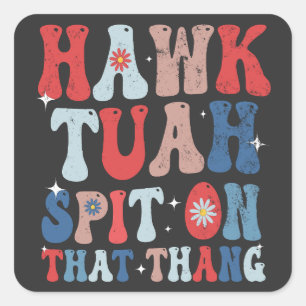 Hawk Tuah spuugde op die Thang Groovy Amerikaanse  Vierkante Sticker