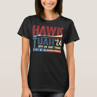 Hawk Tush Spit op die Thang Viral Election Parodie T-shirt
