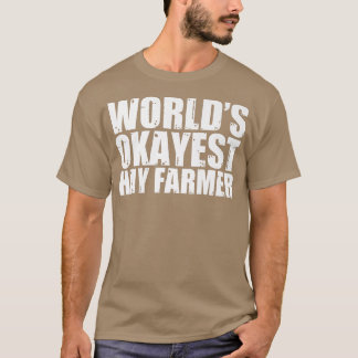 Hay Farmer World's Okayest Funny T-shirt