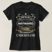 Hayward Name Shirt Het is een Hayward ding dat je  (Design voorkant)