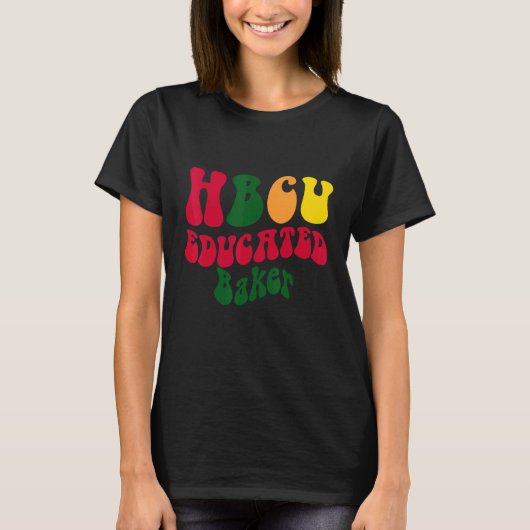 HBCU Educated Baker Black college Alumni Apparel R T-shirt (Voorkant)