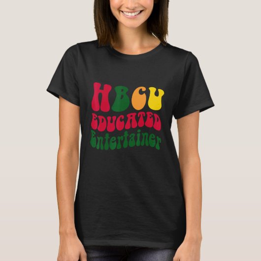 HBCU Educated Entertainer Black college Alumni App T-shirt (Voorkant)