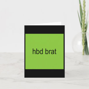 Hbd Brat Birthday Green Funny Meme Gen Z Adult You Kaart