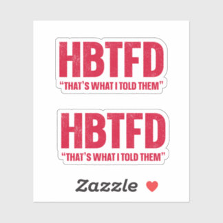 HBTFD dat zei ik ze Sticker