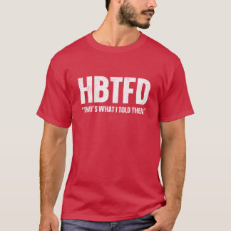 HBTFD dat zei ik ze T-shirt