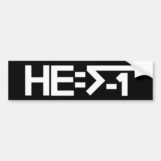 HE= √-1 (HIJ is maginair) [HE = Square Root of -1] Bumpersticker (Voorkant)