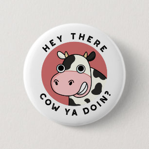 Hé, er is Koe voor je grappige dierentuin Ronde Button 5,7 Cm