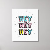 Hé, hé. canvas afdruk (Voorkant)